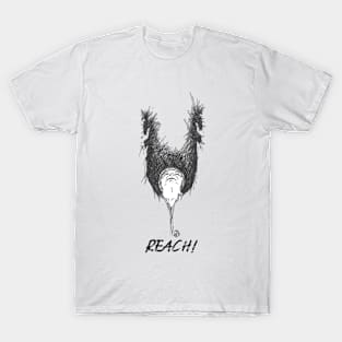 Reach! T-Shirt